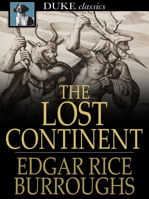 Edgar Rice Burroughs创作的The Lost Continent作品的详细信息 - 可供借阅
